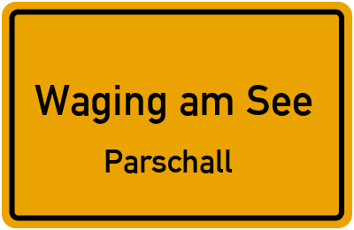 Straßenverzeichnis Waging am See Parschall