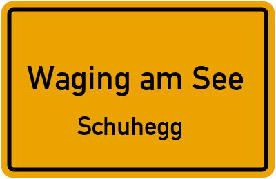 Straßenverzeichnis Waging am See Schuhegg