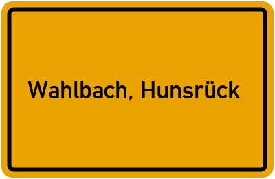 Ortsschild von Gemeinde Wahlbach, Hunsrück in Rheinland-Pfalz