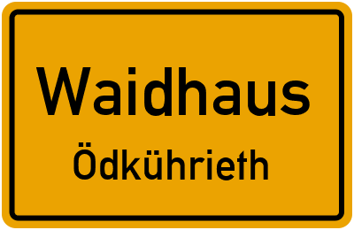 Ortsschild Waidhaus Ödkührieth