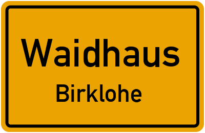 Ortsschild Waidhaus Birklohe