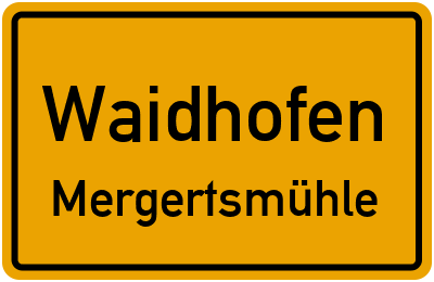 Ortsschild Waidhofen Mergertsmühle