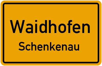 Ortsschild Waidhofen Schenkenau