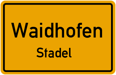 Ortsschild Waidhofen Stadel