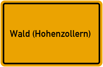 Ortsschild von Gemeinde Wald (Hohenzollern) in Baden-Württemberg