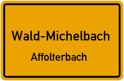 Ortsschild Wald-Michelbach Affolterbach