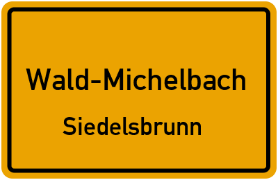 Ortsschild Wald-Michelbach Siedelsbrunn
