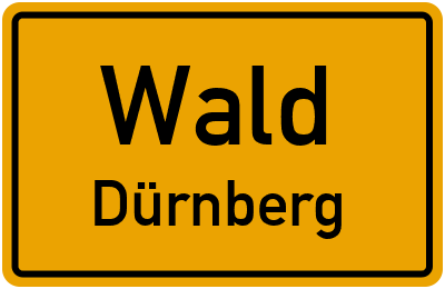 Ortsschild Wald Dürnberg