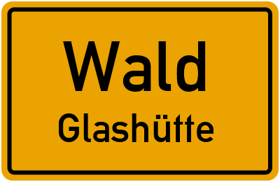 Ortsschild Wald Glashütte