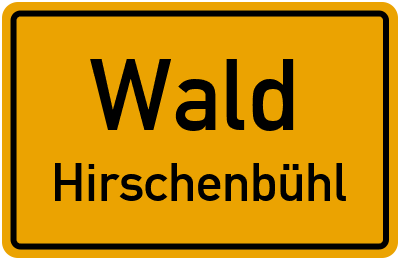 Ortsschild Wald Hirschenbühl