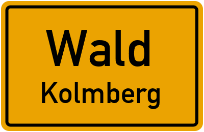 Ortsschild Wald Kolmberg