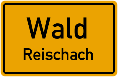 Ortsschild Wald Reischach
