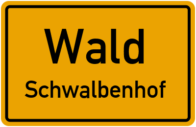 Ortsschild Wald Schwalbenhof