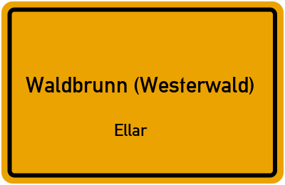 Ortsschild Waldbrunn (Westerwald) Ellar