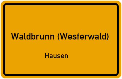 Ortsschild Waldbrunn (Westerwald) Hausen