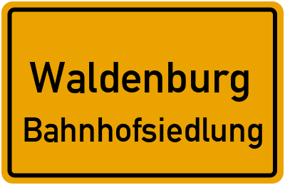 Ortsschild Waldenburg Bahnhofsiedlung