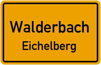 Ortsschild Walderbach Eichelberg