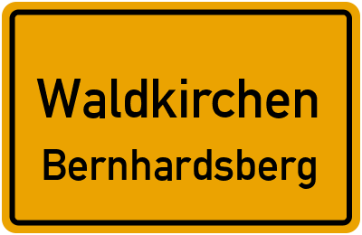 Ortsschild Waldkirchen Bernhardsberg