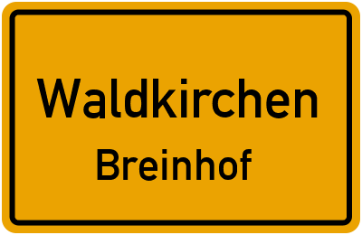 Ortsschild Waldkirchen Breinhof