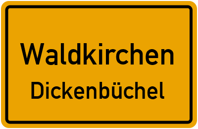 Ortsschild Waldkirchen Dickenbüchel