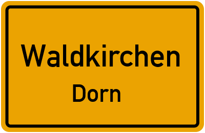 Ortsschild Waldkirchen Dorn