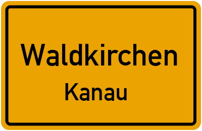 Ortsschild Waldkirchen Kanau