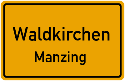 Ortsschild Waldkirchen Manzing