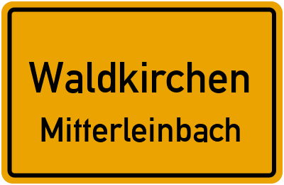 Ortsschild Waldkirchen Mitterleinbach
