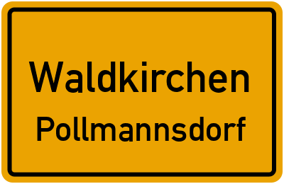 Straßenverzeichnis Waldkirchen Pollmannsdorf