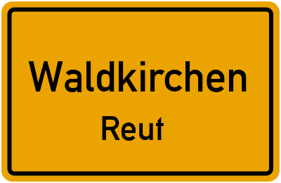 Ortsschild Waldkirchen Reut