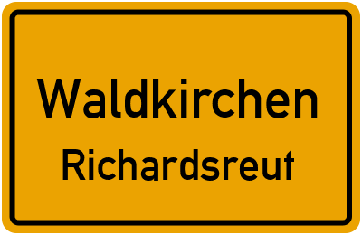 Ortsschild Waldkirchen Richardsreut