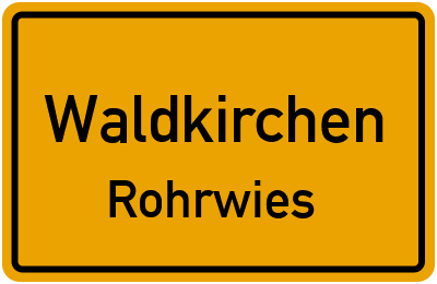 Ortsschild Waldkirchen Rohrwies