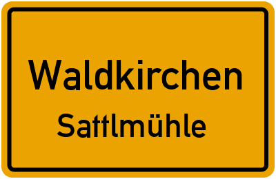 Ortsschild Waldkirchen Sattlmühle