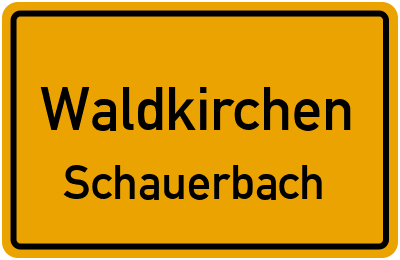 Ortsschild Waldkirchen Schauerbach