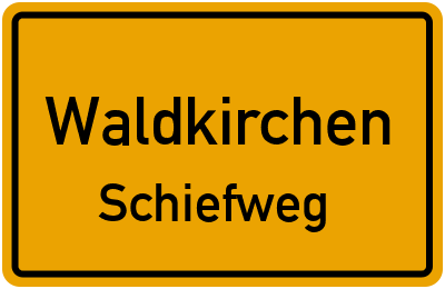 Ortsschild Waldkirchen Schiefweg