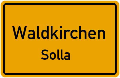 Ortsschild Waldkirchen Solla