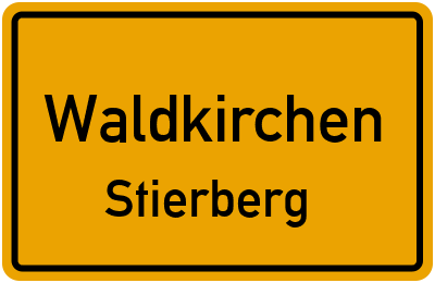 Ortsschild Waldkirchen Stierberg