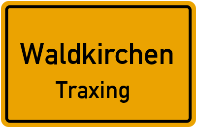 Ortsschild Waldkirchen Traxing