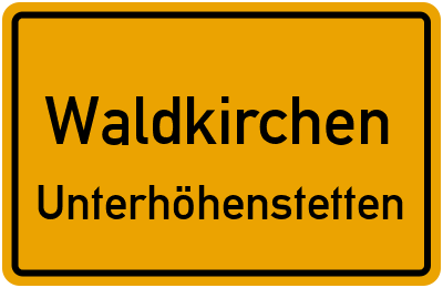 Ortsschild Waldkirchen Unterhöhenstetten