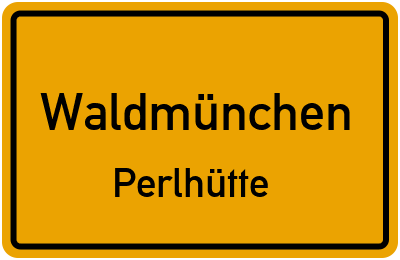 Straßenverzeichnis Waldmünchen Perlhütte