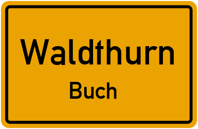 Ortsschild Waldthurn Buch