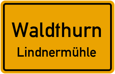 Ortsschild Waldthurn Lindnermühle