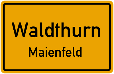 Ortsschild Waldthurn Maienfeld