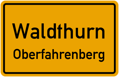 Ortsschild Waldthurn Oberfahrenberg