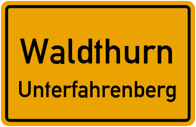 Ortsschild Waldthurn Unterfahrenberg