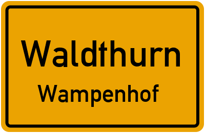 Ortsschild Waldthurn Wampenhof