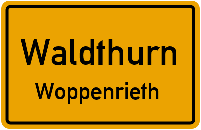 Ortsschild Waldthurn Woppenrieth