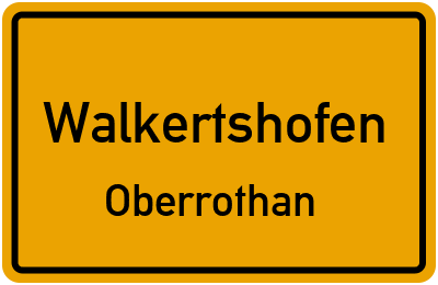 Ortsschild Walkertshofen Oberrothan