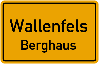 Ortsschild Wallenfels Berghaus