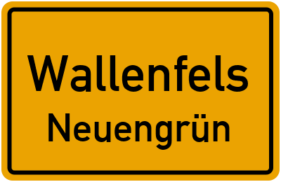 Ortsschild Wallenfels Neuengrün
